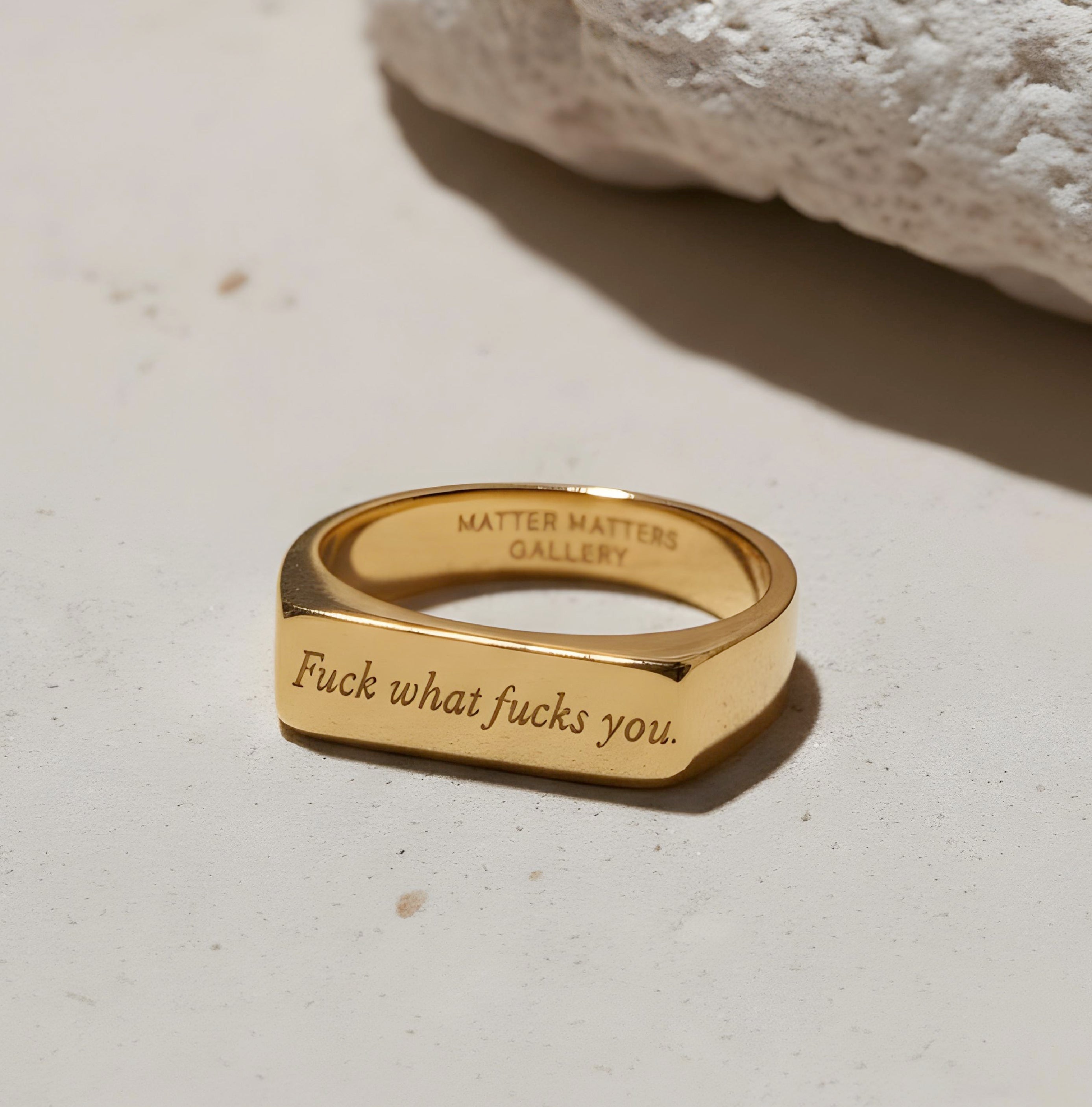 MATTER MATTERS Fuck What Fucks You Ring